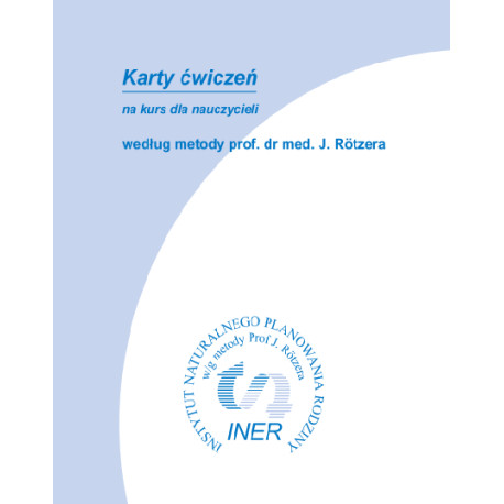 Karty ćwiczeń na kurs dla nauczycieli naturalnego planowania rodziny według metody prof. dr med. J. Rötzera